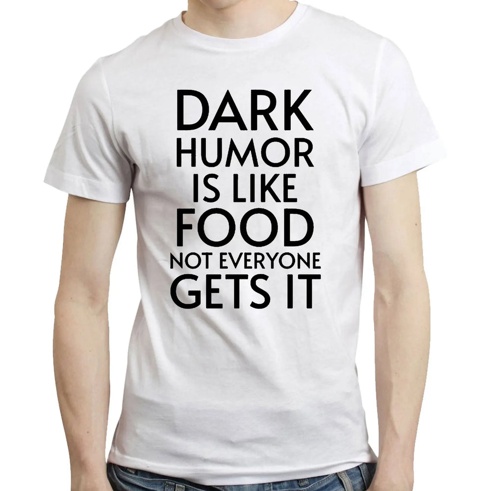 Dark Humor Is Like Food T-shirts