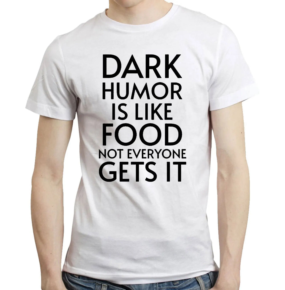 Dark Humor Is Like Food T-shirts
