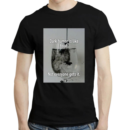 Dark Humor Is Like Food T-shirts