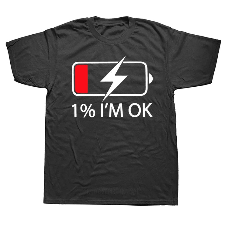 1% I'm OK T Shirt Battery Lower Humor Tshirt