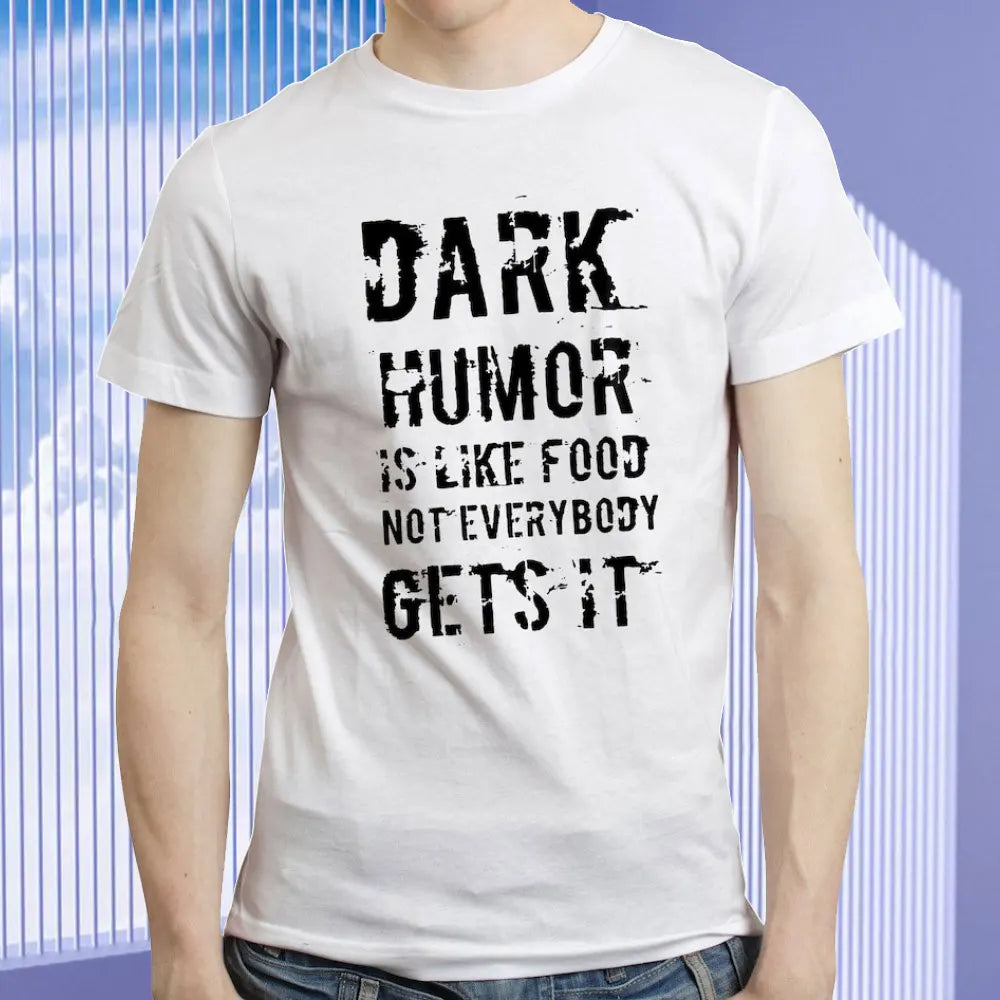 Dark Humor Is Like Food T-shirts