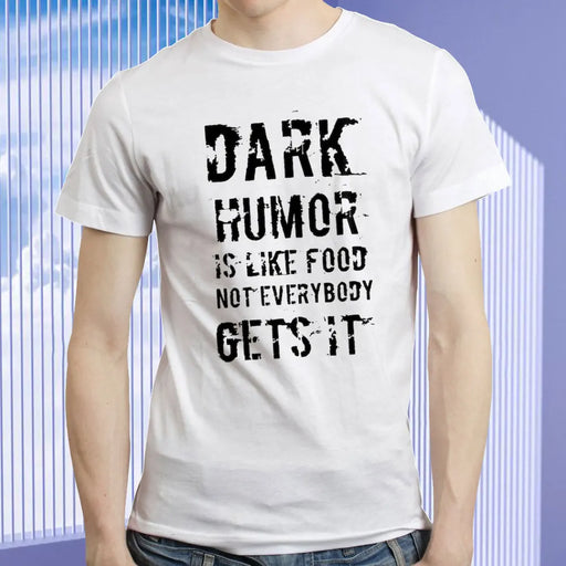Dark Humor Is Like Food T-shirts