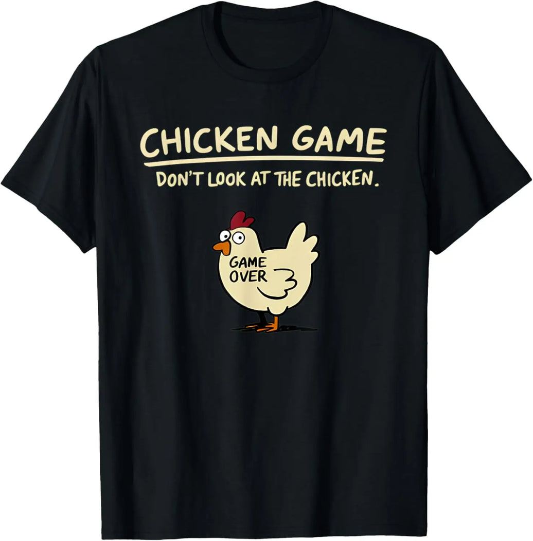 Chicken Game Don't Look At The Chicken Funny Chicken T-Shirt
