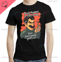 Dark Humor Is Like Food T-shirts
